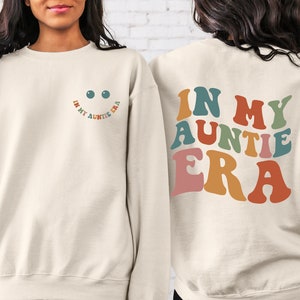 In My Auntie Era Sweatshirt, Eras Sweatshirt, Cute Aunt Shirt, Aunt Shirt, Auntie Shirt, In My Era Shirt, Baby Announcement for Aunt