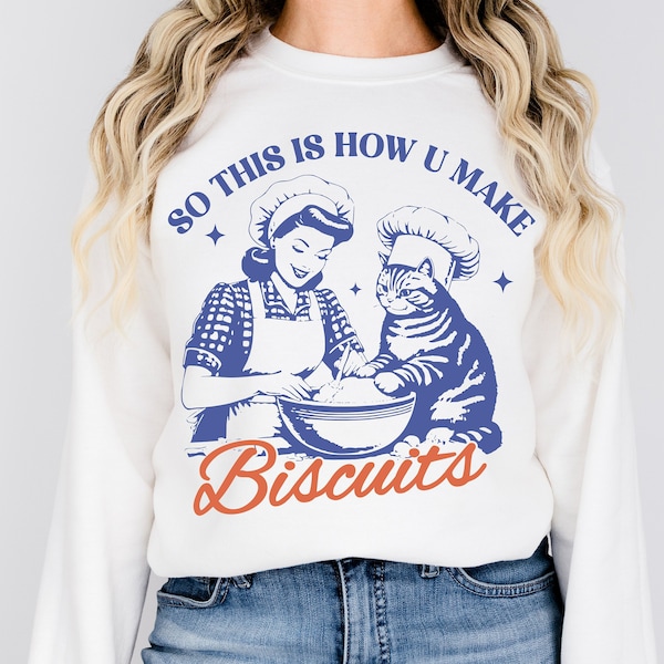 So This Is How You Make Biscuits Graphic Sweatshirt, Retro Unisex Adult Sweat, Vintage Baking Sweat, Nostalgia Hoodie, Relaxed Cotton Tees