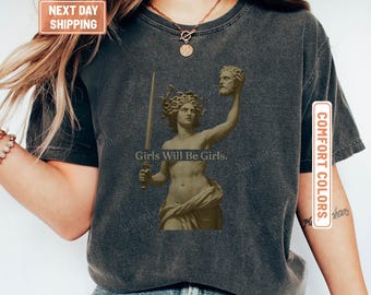 Girls Will Be Girls Shirt, Vintage Medusa Holding Head Shirt, Greek God Graphic, Feminism Shirt
