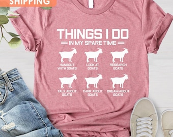 Funny Goat Shirt: 6 Things I Do Goat Lover Tee