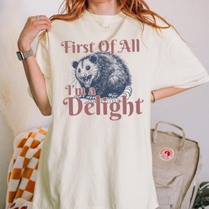 I&#39;m a Delight Comfort Colors® T-Shirt, First of All, Vintage Possum Tshirt, Funny Retro Shirt, Graphic Tee, Funny Women&#39;s Aesthetic Tshirt
