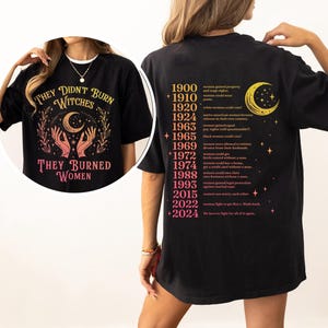 They Didn't Burn Witches They Burned Women Comfort Colors® , Feminism Shirt, Feminist Witch Shirt, Women Empowerment, Women's Rights Shirt image 1