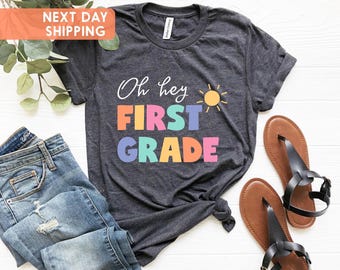 Oh Hey First Grade Teacher Shirt,Teacher Team T-Shirt, Elementary School Tee, 1st Grade TShirt 1st Grade Teacher Shirt, First Grade Shirts
