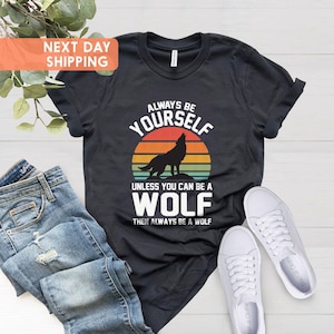 Always Be Yourself Wolf Sunset Shirt, Howling Wolf Gift, Vintage Wolf Shirt, Xmas Gift, Gift for Wolf Lover, Wolves Design, Retro Wolf Shirt