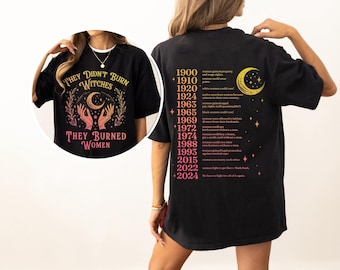 They Didn't Burn Witches They Burned Women Comfort Colors® , Feminism Shirt, Feminist Witch Shirt, Women Empowerment, Women's Rights Shirt