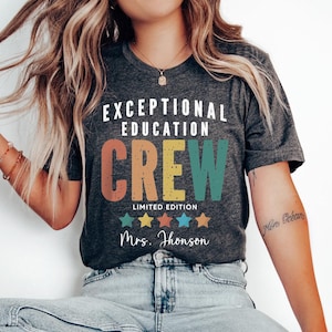 Special Education Teacher Crew Shirt, Custom Exceptional Education Teacher Shirt, SPED Teacher Gifts, Special Ed Team T shirt, Teacher Shirt