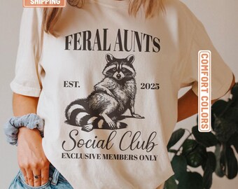 Feral Aunt Social Club Raccoon Shirt, Unhinged Meme Tee