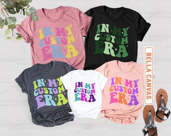 In My Custom Era Shirts, Custom Text Era Shirt, Mama Gift Shirts, Retro Custom Tee, Custom Era Youth Shirt, Wavy Custom Era Gift, Gigi Era