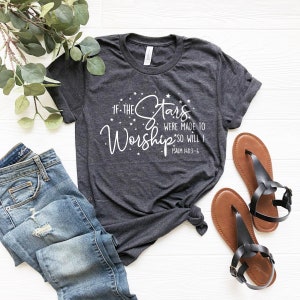 If The Stars Were Made To Worship christelijk shirt, cadeaus voor vrouwen, christelijk T-shirt, schriftshirt voor vrouwen, aanbiddingsshirt, bijbelvers T-shirt
