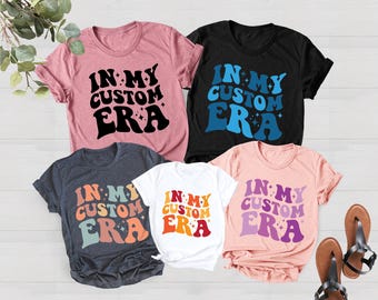 In My Custom Era Shirts, Custom Text Era Shirt, Retro Custom Tees