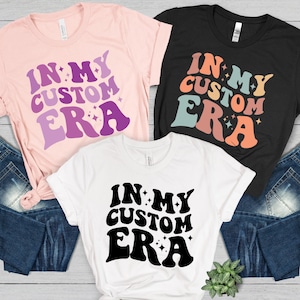 In My Custom Era Shirts, Custom Text Era Shirt, Retro Custom Tees image 3