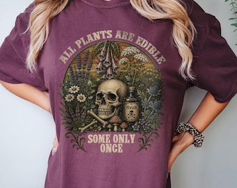 Camiseta divertida para hombres y mujeres: Todas las plantas son comestibles, algunas solo una vez.