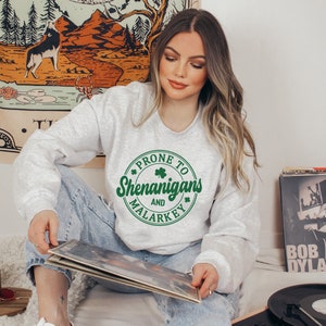 Funny St Patricks Day Sweatshirt, St Patricks Day Sweatshirt, Irish Sweatshirt, St Pattys Sweater, Prone To Shenanigans And Malarkey Sweater image 5