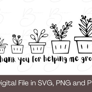 Merci de m'avoir aidé à cultiver des SVG, des plantes en pot qui poussent, Merci professeur, Cadeau pour professeur Cricut, Enfants aux professeurs, Appréciation, PNG, PDF