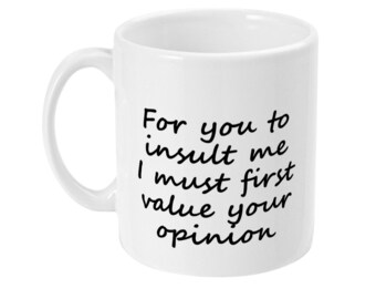 11oz Mug - For You To Insult Me