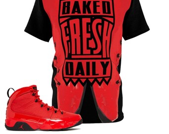 Shirt to Match Jordan 9 Chile Red Sneaker Colorway Baked Fresh Daily + Sole 2 Sole Design
