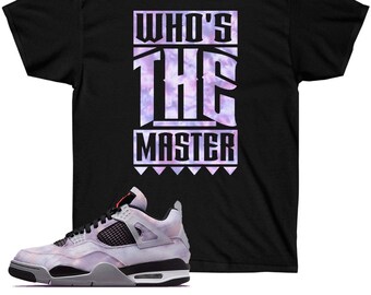Shirt to Match Jordan 4 Zen Master Sneaker Colorway Who es The Master Jumbo Text Design