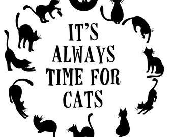 Cat svg, cats svg, it’s always time for cats, svg of cat