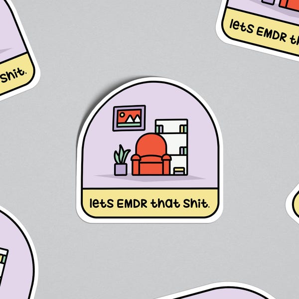 Let's EMDR That Shit Sticker—Funny Therapy Sticker for Mental Health Pros & Healing Babes
