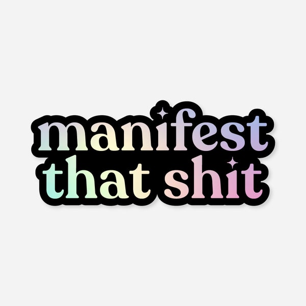 Manifest That Shit Holographic Sticker | Waterproof Sticker for Water Bottle, Laptop, Phone | FREE SHIPPING