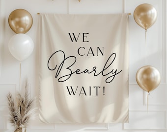 We Can Bearly Wait Backdrop | Someone Beary Cute Baby Shower Fabric Banner Decor | Bear Baby Shower Large Flag Sign