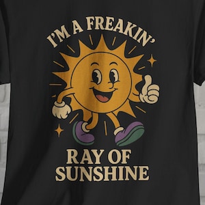 Funny Retro Shirt Sarcastic Sunshine T Shirt Tee Hoodie Long Sleeve Ladies Top Im A Freakin Ray Of Sunshine Vintage Humor Gift For Coworker