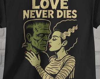 Frankenstein Bride T-shirt Love Never Dies Black Tee Gothic Horror Shirt Monster Couple Shirt Dark Romance Style Gift For Goth Couple