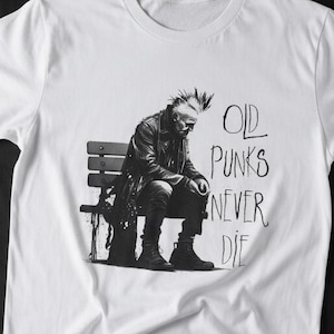 Old Punks Never Die T-shirt Black Punk Goth Rockabilly Shirt Edgy Graphic Tee Music Gift for Alternative Style Fans Tee-shirt Gift