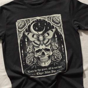 Poe Quote Shirt Edgar Allan Shirt Even In The Grave Tee Gothic Literary T-Shirt Dark Academia Horror Book Goth Gift Readers Plus Size S-5x