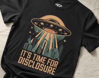 Alien Shirt UFO T-shirt Its Time for Disclosure Enthusiast T-Shirt Extraterrestrial Graphic Tee Gift for UFO Fans Space and Alien Apparel