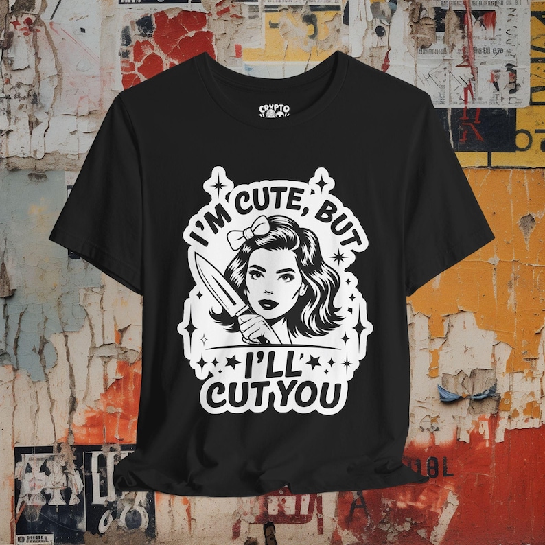 I'm Cute But I Will Cut You Tee, Dark Humor Shirt, Gothic Punk Graphic Tee, Funny Edgy T-Shirt, Unisex Goth Apparel, Sarcastic Graphic Tee image 1