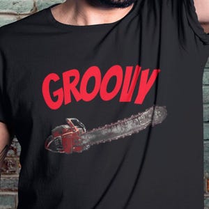 GROOVY - Evil Dead Inspired T-shirt | Mens Unisex Classic Cotton, Premium, Ladies T-shirt- Unisex Shirt - Horror, Monster, Zombie