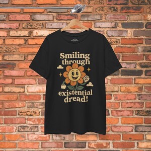 Sarcastic Humor Shirt Existentialism Meme Tee Black Tee Smiling Through Dread Shirt Vintage Retro Style Tee Gift For Friend image 4
