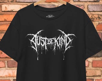 Death Metal Shirt Just Be Kind Tee Funny Metalhead Hardcore Punk Shirt Crust Punk Gift For Rock Fan XS-5X Unisex Ladies Long Sleeve Hoodie