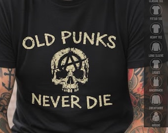 Old Punks Never Die T-shirt Black Punk Goth Rockabilly Shirt Edgy Graphic Tee Music Gift for Alternative Style Fans Tee-shirt Gift