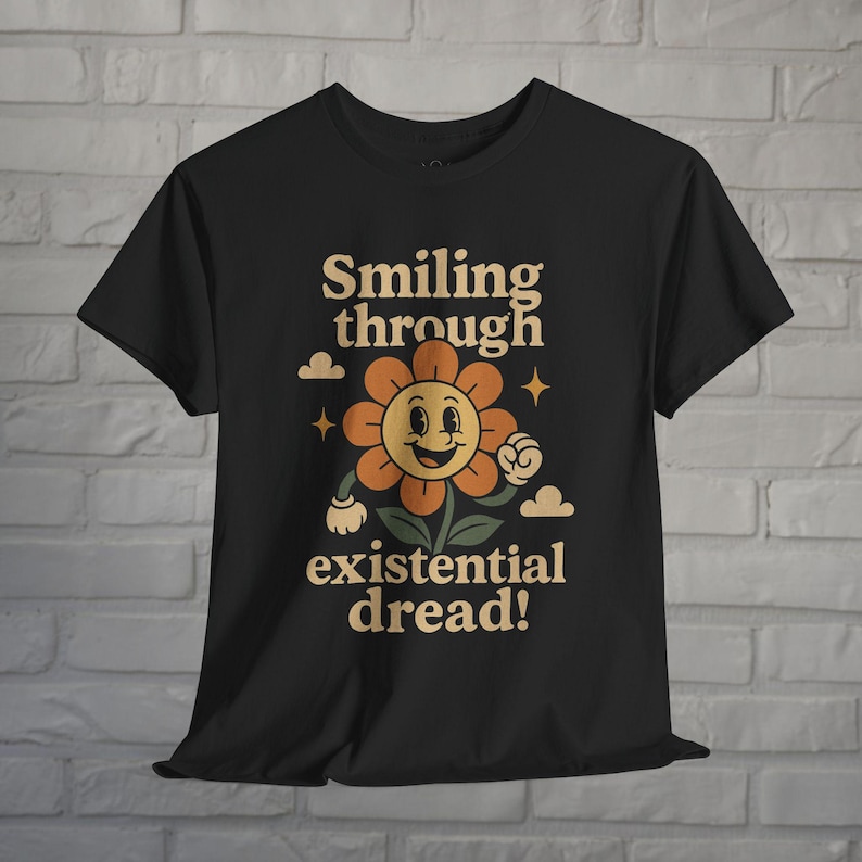 Sarcastic Humor Shirt Existentialism Meme Tee Black Tee Smiling Through Dread Shirt Vintage Retro Style Tee Gift For Friend image 1