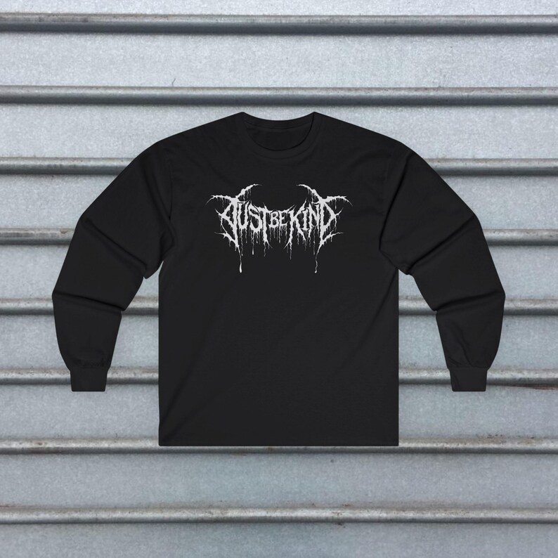 Death Metal Shirt Just Be Kind Tee Funny Metalhead Hardcore Punk Shirt Crust Punk Gift For Rock Fan XS-5X Unisex Ladies Long Sleeve Hoodie Long Sleeve Tee