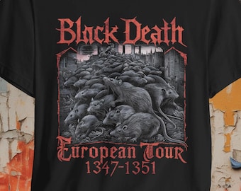Black Death European Tour T-shirt | Ladies | Sweatshirt Hoodie Metal Tee | Dark Humor Gothic Unisex Shirt | Medieval History Shirt | Bella+