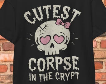 Goth Punk Shirt Cutest Corpse in the Crypt Black Tee Horror Aesthetic Creepy Graphic Shirt Spooky Goth Clothing Alternative Gift