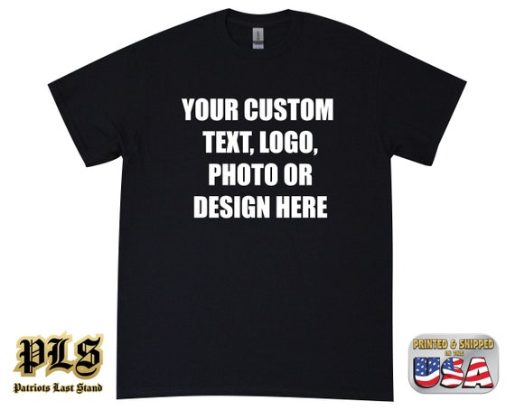 Custom Shirt Your Text Here Your Logo Here Your Photo Here - Etsy