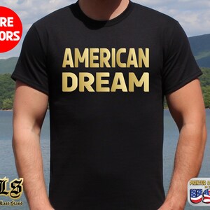 American Dream Shirt, Patriot, USA, America, Tshirt, Patriotic Shirt, American Shirt, Birthday Gift, Anniversary Gift, Fathers Day Gift