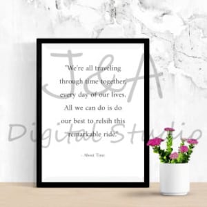 About Time Movie Quote, Typography, Print, Digital Download, Movie Quotes, Inspirational, Minimalistic Wall Decor,