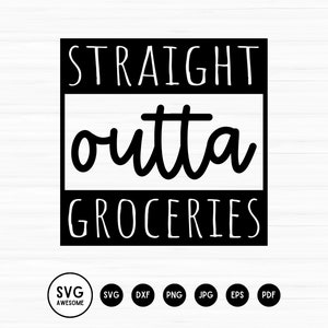 Straight Outta Groceries SVG カット ファイル、即時ダウンロード、面白いトートバッグ SVG プリント、ショッピング バッグ SVG、食料品