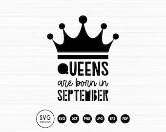 Les reines sont nées en septembre Svg, anniversaire Svg, reines nées en septembre, fête d’anniversaire svg, silhouette, fichiers coupés, Svg, Dxf, Eps, Png, jpeg, pdf