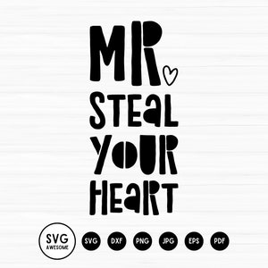 Mr Steal Your Heart svg, Boys svg, Be Mine svg, Love svg, Valentine&#39;s Day svg, Valentine svg, Xo Xo, Svg Dxf Eps Ai Png Silhouette Cricut