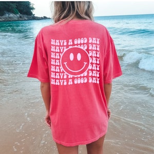 Have A Good Day, Comfort Colors Shirt, Trendy Good Day Tee, Preppy