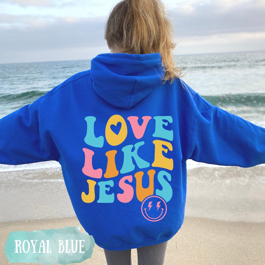 Love Like Jesus Hoodie, Trendy Aesthetic Hoodie, Christian Hoodie