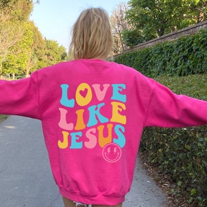 Love Like Jesus Sweatshirt, Oversized Trendy crewneck, Tumblr sweatshirt, VSCO aesthetic, Retro preppy aesthetic, Smiley Face Sweatshirt