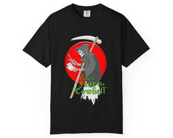 Dont Fear the Cowbell T-shirt
