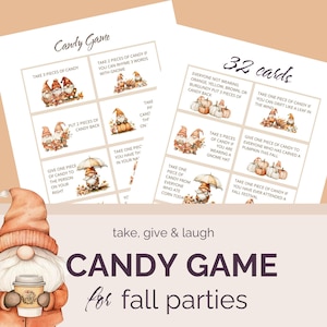 May include: A printable Candy Game for fall parties. The game features illustrated cards with gnomes, pumpkins, and leaves. The text on the cards includes instructions like "Take 3 pieces of candy" and "Give one piece of candy". The game is designed for 32 cards.